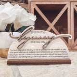 "This is the Beginning of a New Day" Desk/Shelf Sitter