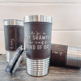 "Dry Shampoo Kind of Day" Stainless Steal Coffee Tumbler